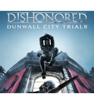 Dishonored - Dunwall City Trials DLC Steam Key GLOBAL